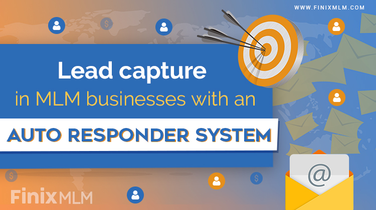 Lead capture in MLM businesses with an Auto responder system